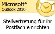 Outlook 2010 Stellvertretung für sein Postfach einrichten
