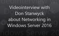 Videointerview with Don Stanwyck about Networking in Server 2016
